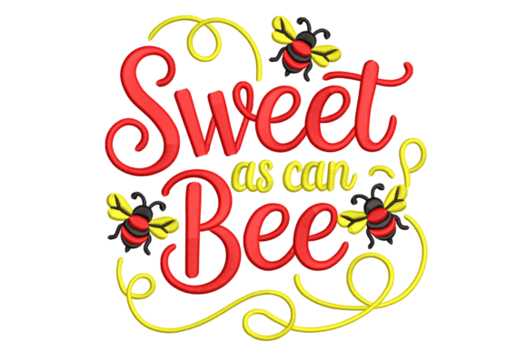 Sweet As Can Bee – Cute Bee